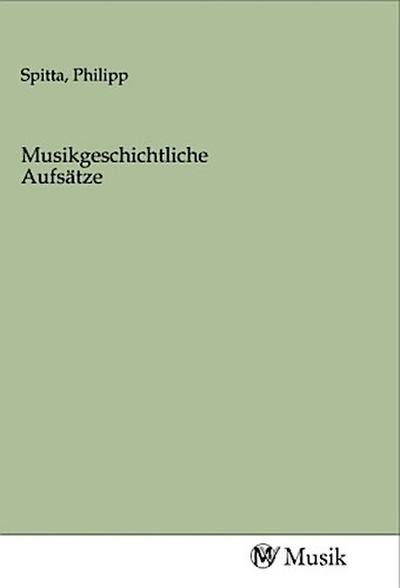Musikgeschichtliche Aufsätze