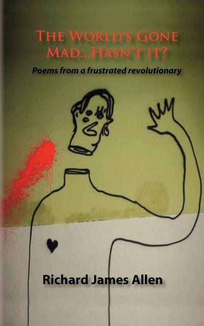 The World’s Gone Mad, Hasn’t It?