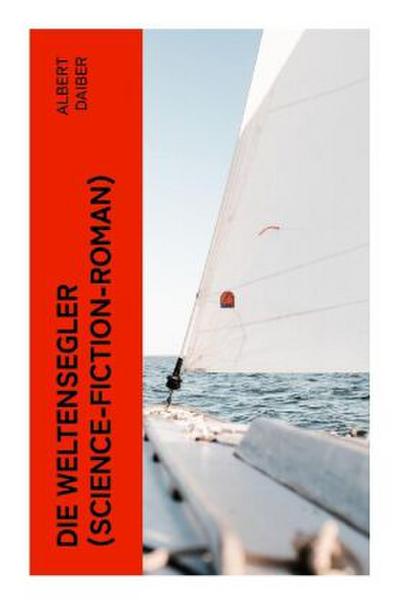 Die Weltensegler (Science-Fiction-Roman)