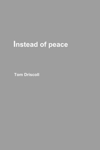 Instead of peace