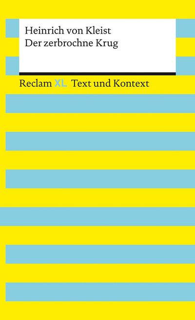 Der zerbrochne Krug. Textausgabe mit Kommentar und Materialien