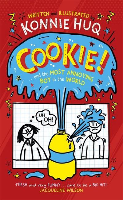 Cookie! (Book 1): Cookie and the Most Annoying Boy in the World - Konnie Huq