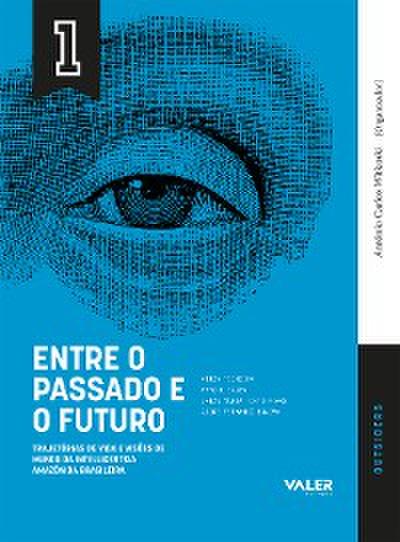 VOL. 1 Entre o Passado e o Futuro