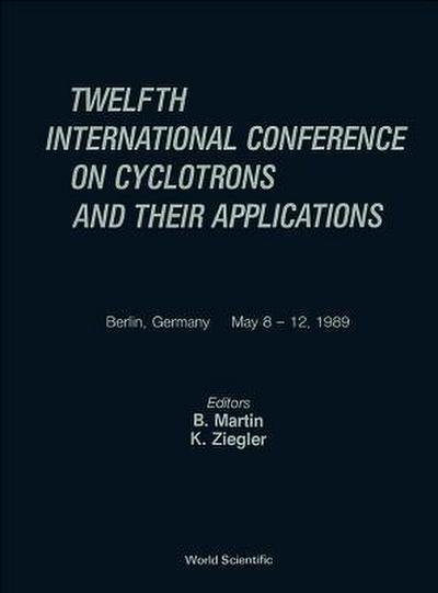 Cyclotrons and Their Applications - Twelfth International Conference