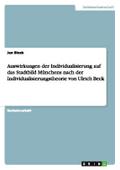 Auswirkungen der Individualisierung auf das Stadtbild Münchens nach der Individualisierungstheorie von Ulrich Beck