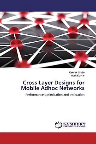 Cross Layer Designs for Mobile Adhoc Networks