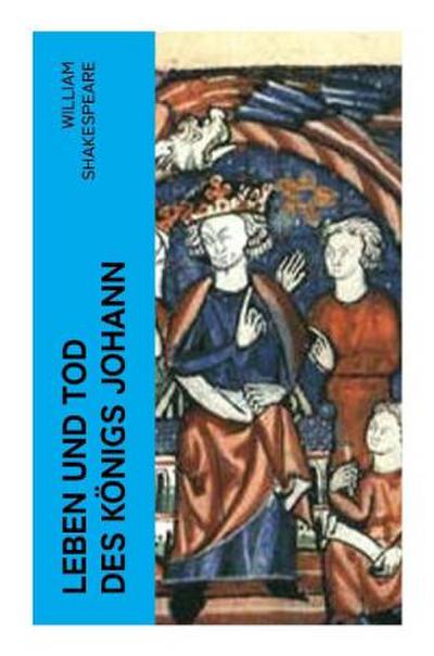 Leben und Tod des Königs Johann