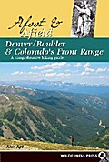 Afoot and Afield: Denver/Boulder and Colorado’s Front Range