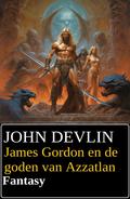 James Gordon en de goden van Azzatlan : Fantasy