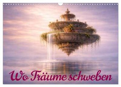 Wo Tra¿ume schweben (Wandkalender 2027 DIN A3 quer), CALVENDO Monatskalender