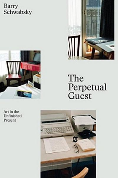 The Perpetual Guest: Art in the Unfinished Present