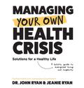 MANAGING YOUR OWN HEALTH CRISIS