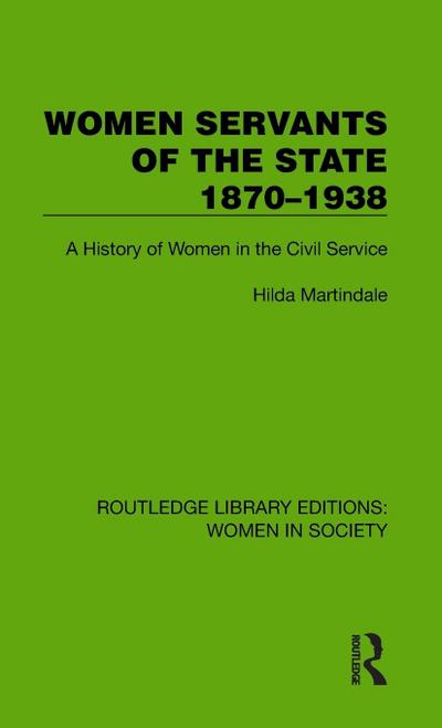 Women Servants of the State 1870-1938