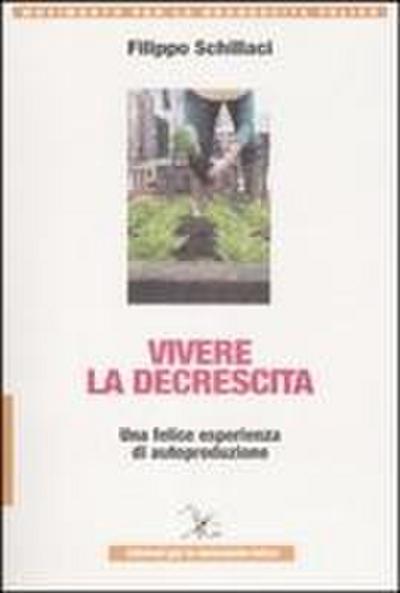 Vivere la descrescita. Una felice esperienza di autoproduzione