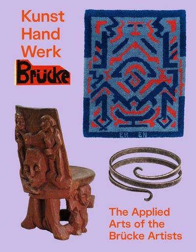 Kunst Hand Werk Brücke - Applied Arts of the Brücke Artists