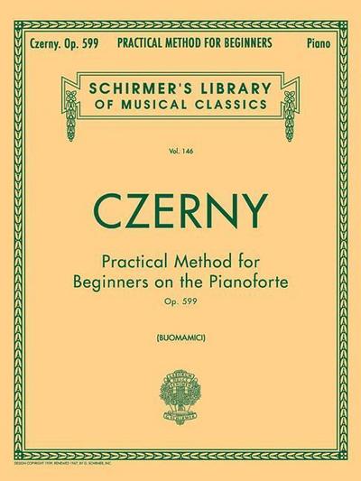 Practical Method for Beginners, Op. 599: Schirmer Library of Classics Volume 146 Piano Technique