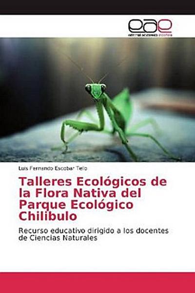 Talleres Ecológicos de la Flora Nativa del Parque Ecológico Chilibulo