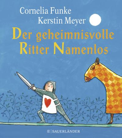 Der geheimnisvolle Ritter Namenlos Miniausgabe; Funke, Der geheimnisvolle Ritter Namenlos Miniausgabe; Ill. v. Meyer, Kerstin; Deutsch; 32 farbige Abbildungen