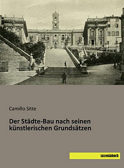 Der Städte-Bau nach seinen künstlerischen Grundsätzen