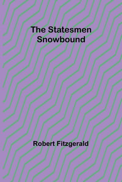 The Statesmen Snowbound