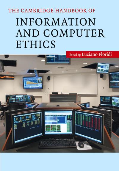 The Cambridge Handbook of Information and Computer Ethics