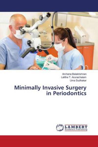 Minimally Invasive Surgery in Periodontics