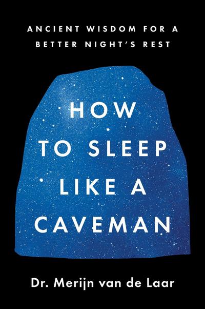 How to Sleep Like a Caveman