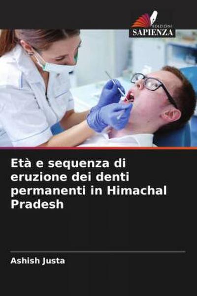 Età e sequenza di eruzione dei denti permanenti in Himachal Pradesh