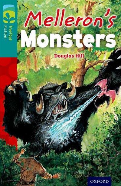 Oxford Reading Tree TreeTops Fiction: Level 16: Melleron’s Monsters