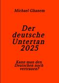 Der deutsche Untertan 2025