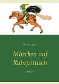 Märchen auf Ruhrpottisch von Michael Göbel | Ebook