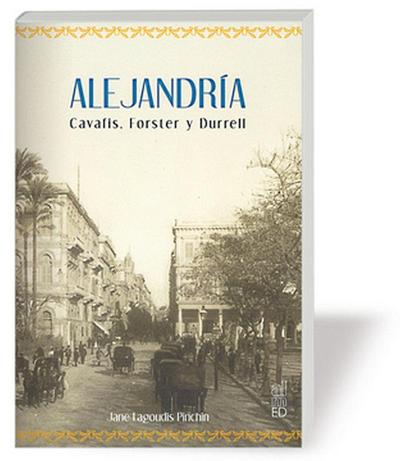 Alejandría : Cavafis, Forster y Durrell
