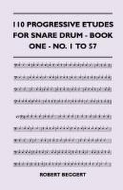 110 Progressive Etudes For Snare Drum - Book One - No. 1 To 57