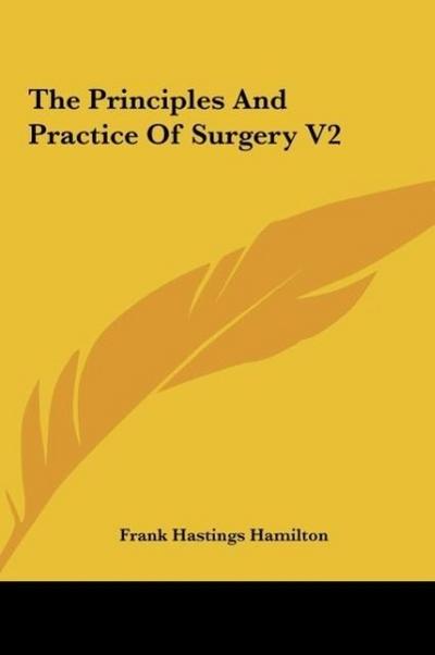 The Principles And Practice Of Surgery V2