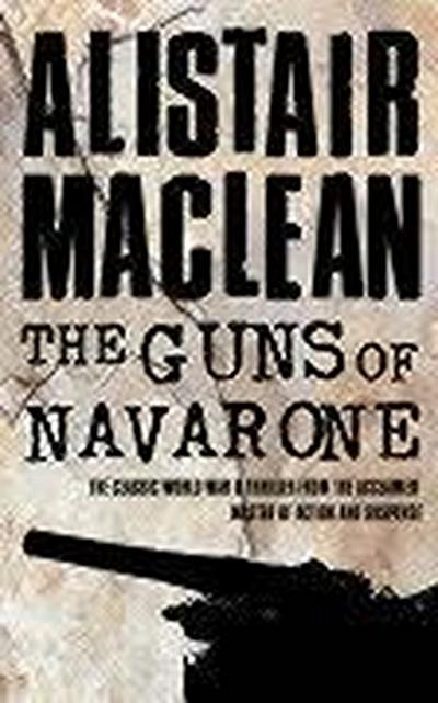 MacLean, A: The Guns of Navarone