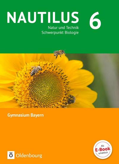 Nautilus - Ausgabe B für Gymnasien in Bayern 6. Jahrgangsstufe - Natur und Technik - Schwerpunkt Biologie