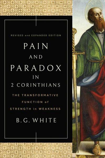 Pain and Paradox in 2 Corinthians