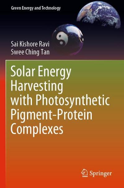 Solar Energy Harvesting with Photosynthetic Pigment-Protein Complexes
