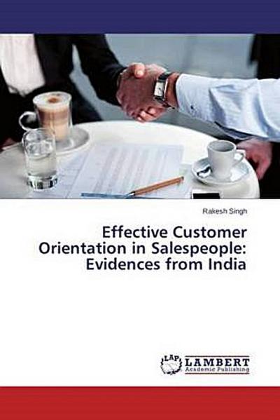 Effective Customer Orientation in Salespeople: Evidences from India