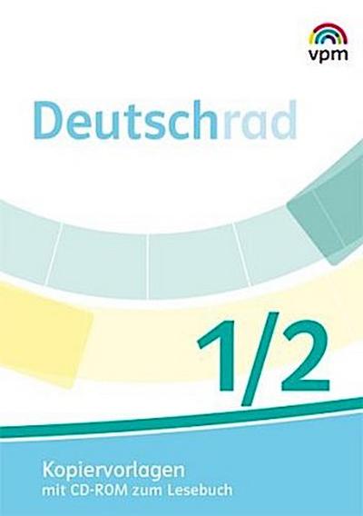 Deutschrad. Ausgabe ab 2018 1./2. Klasse, Kopiervorlagen mit CD-ROM zum Lesebuch