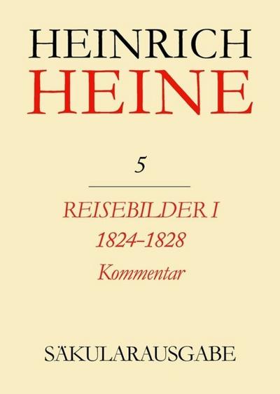 Heinrich Heine Säkularausgabe Reisebilder I. 1824-1828. Kommentar