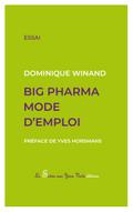 Big Pharma mode d’emploi