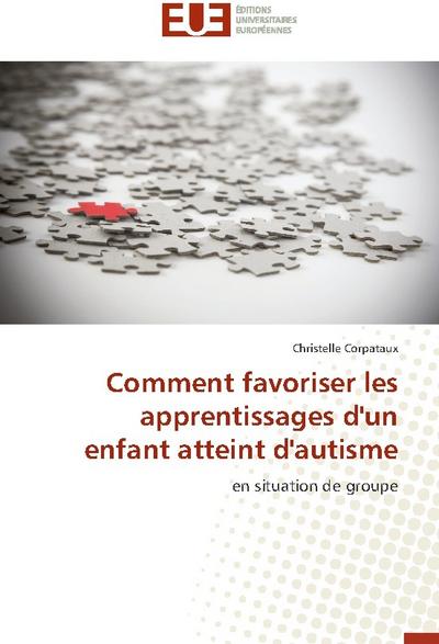 Comment favoriser les apprentissages d’un enfant atteint d’autisme
