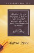 Stapleton’s Fortress Overthrown. A Rejoinder to Martiall’s Reply. A Discovery of the Dangerous Rock of the Popish Church Commended by Sanders.
