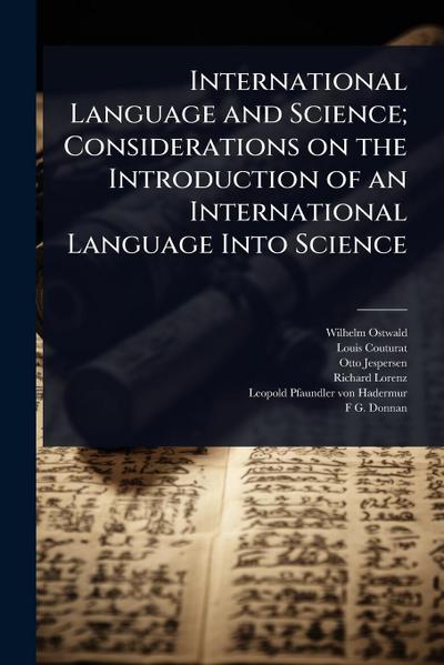 International Language and Science; Considerations on the Introduction of an International Language Into Science