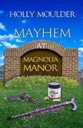 Mayhem at Magnolia Manor