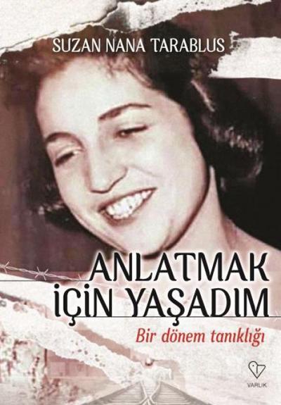 Anlatmak Icin Yasadim - Bir Dönem Tanikligi