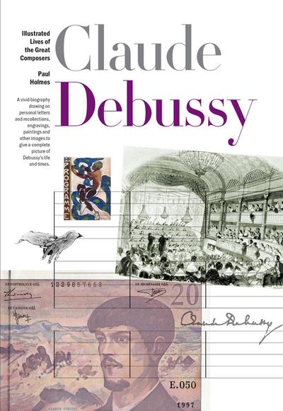 The New Illustrated Lives of the Great Composers: Debussy