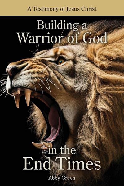 Building a Warrior of God in the End Times
