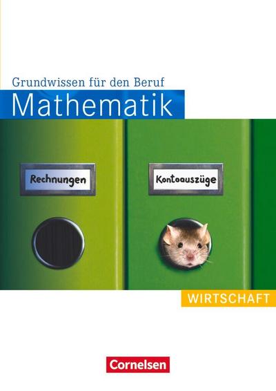 Mathematik. Grundwissen für den Beruf: Wirtschaft. Arbeitsbuch